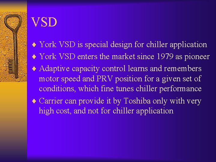 VSD ¨ York VSD is special design for chiller application ¨ York VSD enters