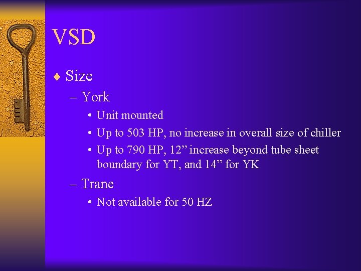 VSD ¨ Size – York • Unit mounted • Up to 503 HP, no