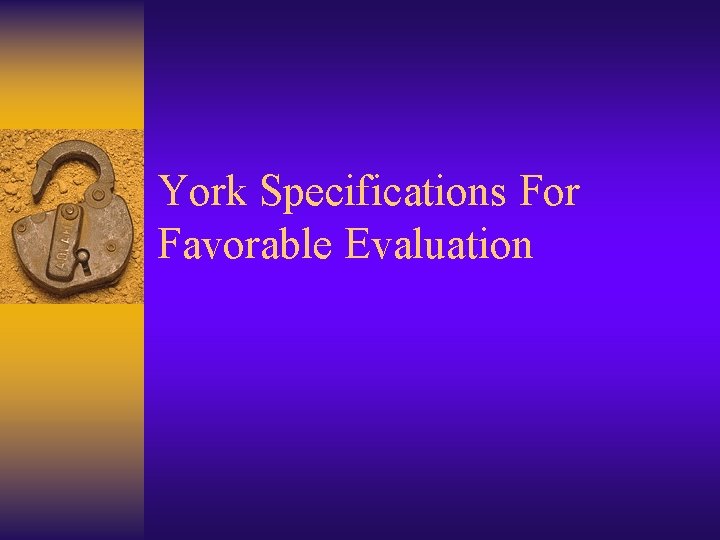 York Specifications For Favorable Evaluation 