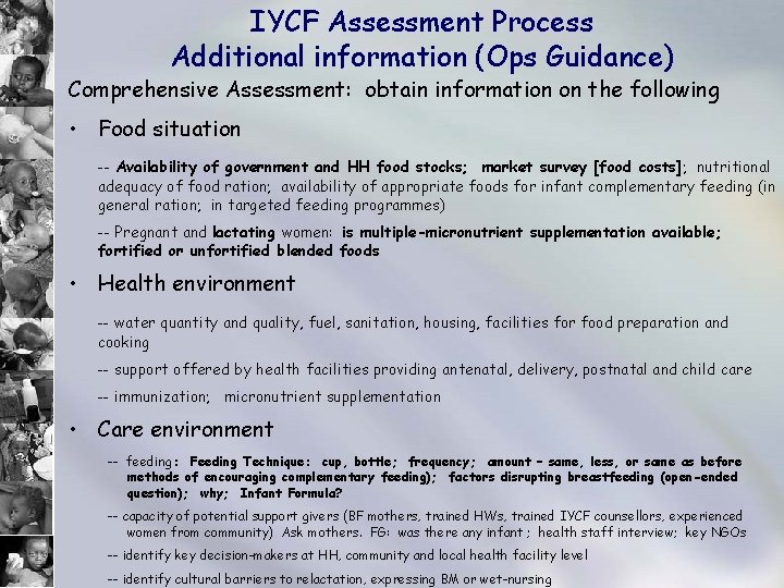 IYCF Assessment Process Additional information (Ops Guidance) Comprehensive Assessment: obtain information on the following