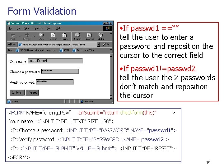 Form Validation • If passwd 1 ==“” tell the user to enter a password