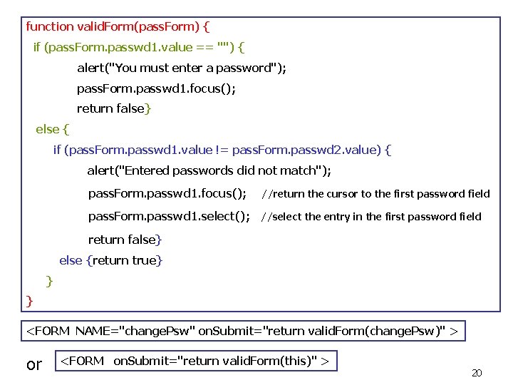function valid. Form(pass. Form) { if (pass. Form. passwd 1. value == "") {