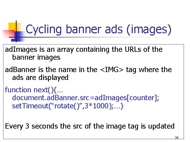 Cycling banner ads (images) ad. Images is an array containing the URLs of the