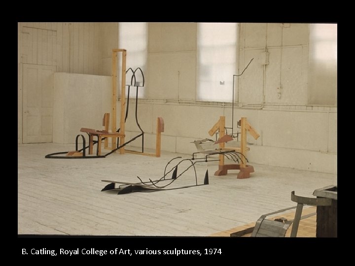 B. Catling, Royal College of Art, various sculptures, 1974 