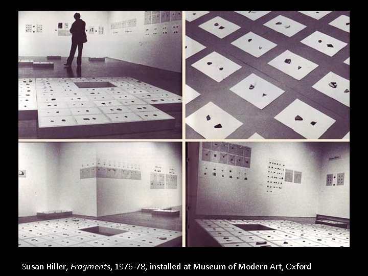 Susan Hiller, Fragments, 1976 -78, installed at Museum of Modern Art, Oxford 
