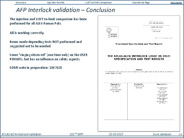Overview Injection Permits LVDT-to-limit comparison Reaction to flags Conclusion AFP Interlock validation – Conclusion