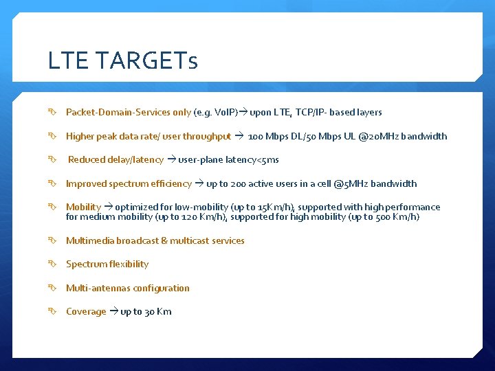 LTE TARGETs Packet-Domain-Services only (e. g. Vo. IP) upon LTE, TCP/IP- based layers Higher