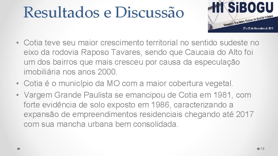 Resultados e Discussão • Cotia teve seu maior crescimento territorial no sentido sudeste no