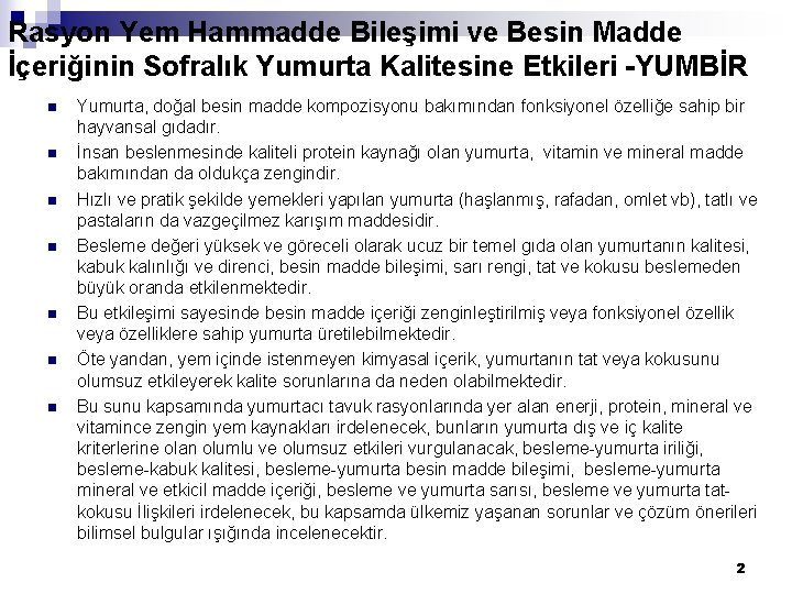 Rasyon Yem Hammadde Bileşimi ve Besin Madde İçeriğinin Sofralık Yumurta Kalitesine Etkileri -YUMBİR n