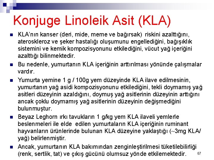 Konjuge Linoleik Asit (KLA) n n n KLA’nın kanser (deri, mide, meme ve bağırsak)