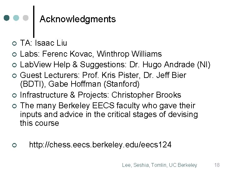 Acknowledgments ¢ ¢ ¢ ¢ TA: Isaac Liu Labs: Ferenc Kovac, Winthrop Williams Lab.
