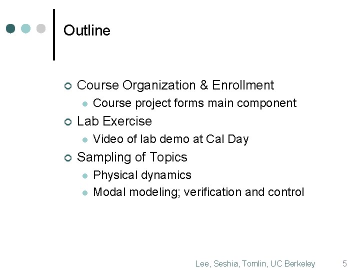 Outline ¢ Course Organization & Enrollment l ¢ Lab Exercise l ¢ Course project