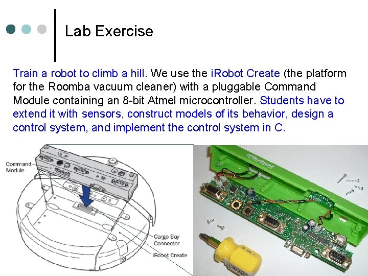 Lab Exercise Train a robot to climb a hill. We use the i. Robot