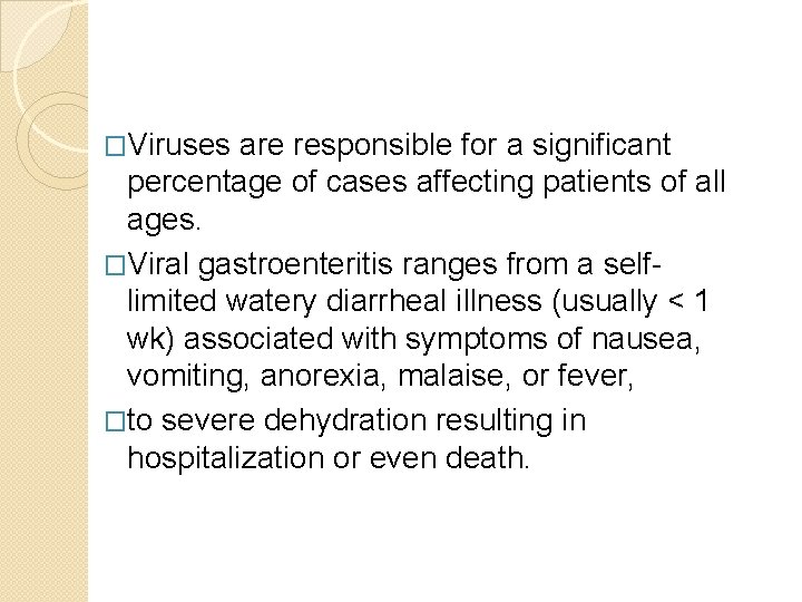 �Viruses are responsible for a significant percentage of cases affecting patients of all ages.