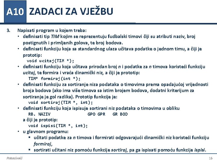 A 10 ZADACI ZA VJEŽBU 3. Napisati program u kojem treba: • definisati tip