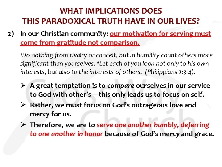 WHAT IMPLICATIONS DOES THIS PARADOXICAL TRUTH HAVE IN OUR LIVES? 2) In our Christian