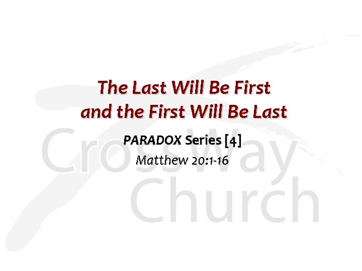 The Last Will Be First and the First Will Be Last PARADOX Series [4]