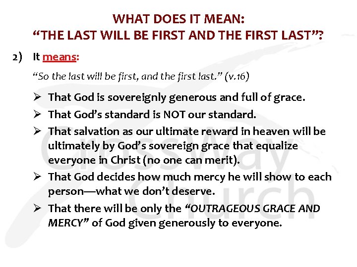 WHAT DOES IT MEAN: “THE LAST WILL BE FIRST AND THE FIRST LAST”? 2)