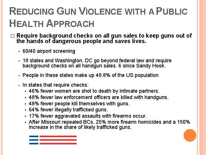 REDUCING GUN VIOLENCE WITH A PUBLIC HEALTH APPROACH � Require background checks on all