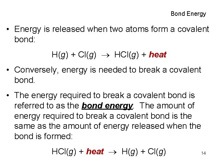 Bond Energy • Energy is released when two atoms form a covalent bond: H(g)
