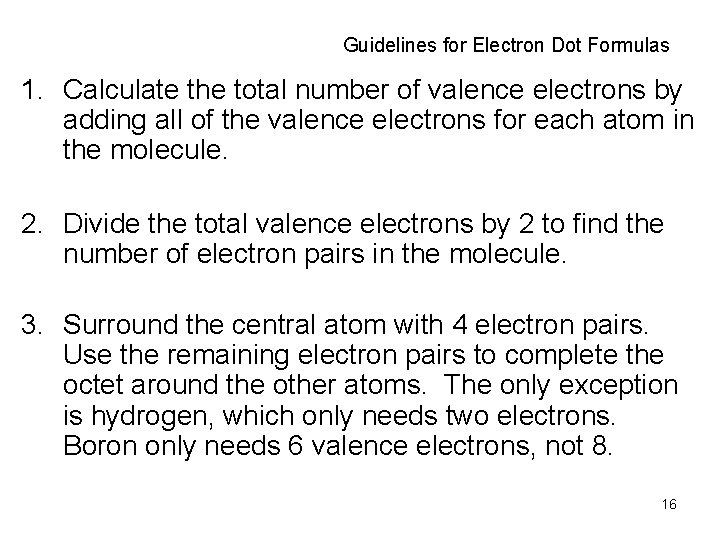 Guidelines for Electron Dot Formulas 1. Calculate the total number of valence electrons by