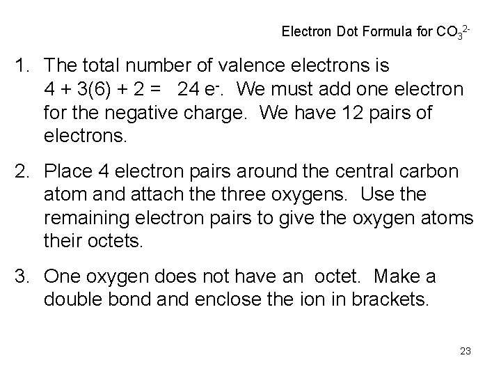 Electron Dot Formula for CO 32 - 1. The total number of valence electrons