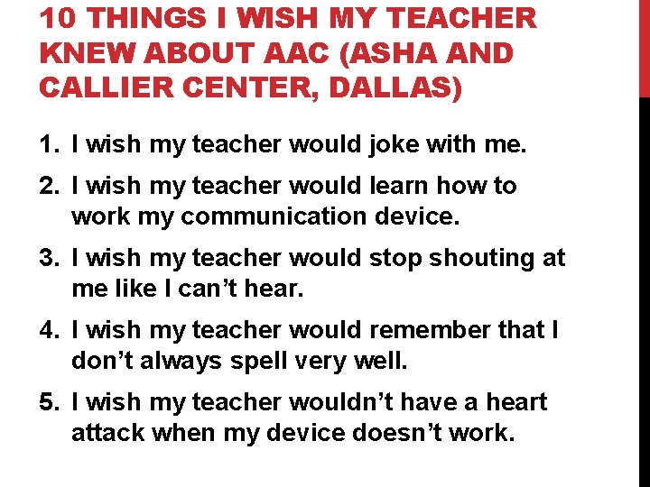 10 THINGS I WISH MY TEACHER KNEW ABOUT AAC (ASHA AND CALLIER CENTER, DALLAS)