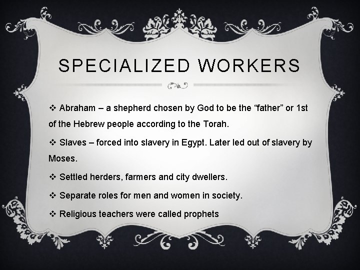 SPECIALIZED WORKERS v Abraham – a shepherd chosen by God to be the “father”