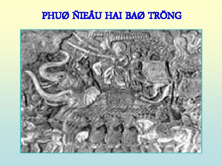 PHUØ ÑIE U HAI BAØ TRÖNG 