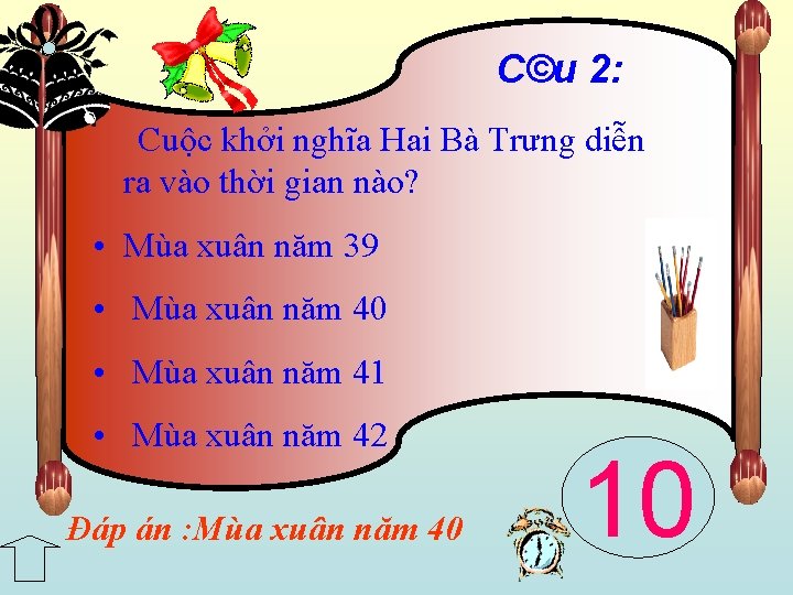 C©u 2: Cuộc khởi nghĩa Hai Bà Trưng diễn ra vào thời gian nào?