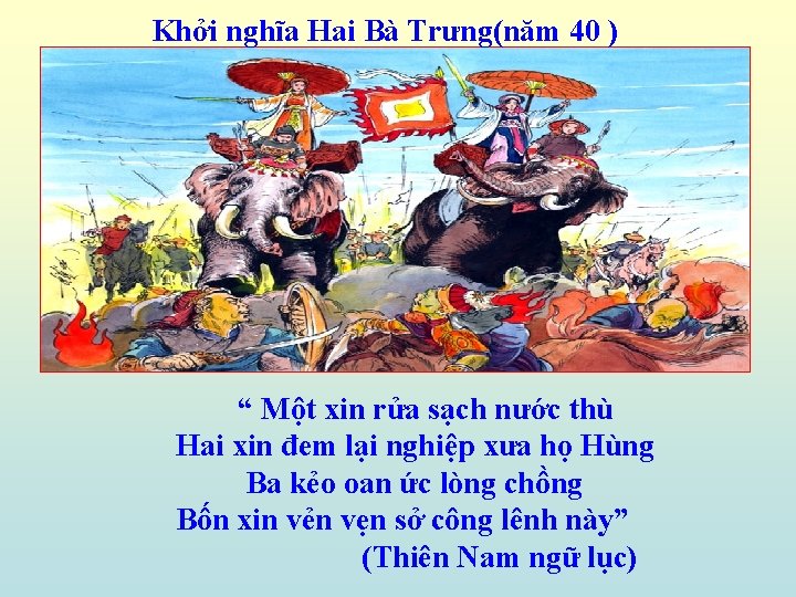 Khởi nghĩa Hai Bà Trưng(năm 40 ) “ Một xin rửa sạch nước thù