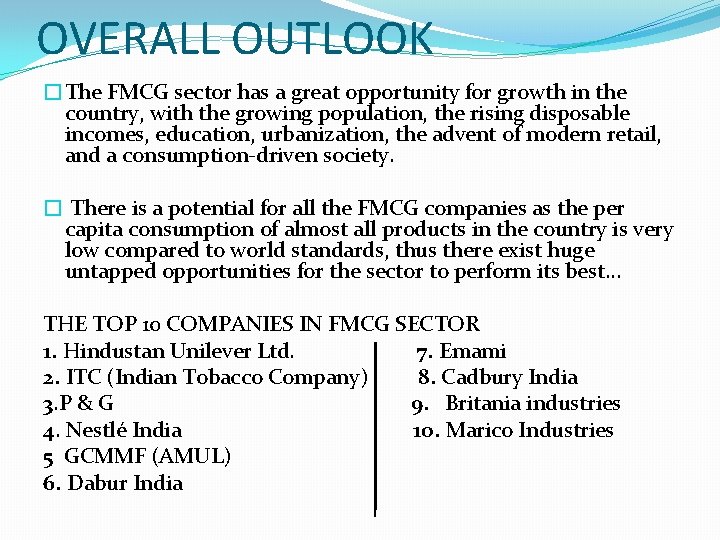 OVERALL OUTLOOK �The FMCG sector has a great opportunity for growth in the country,