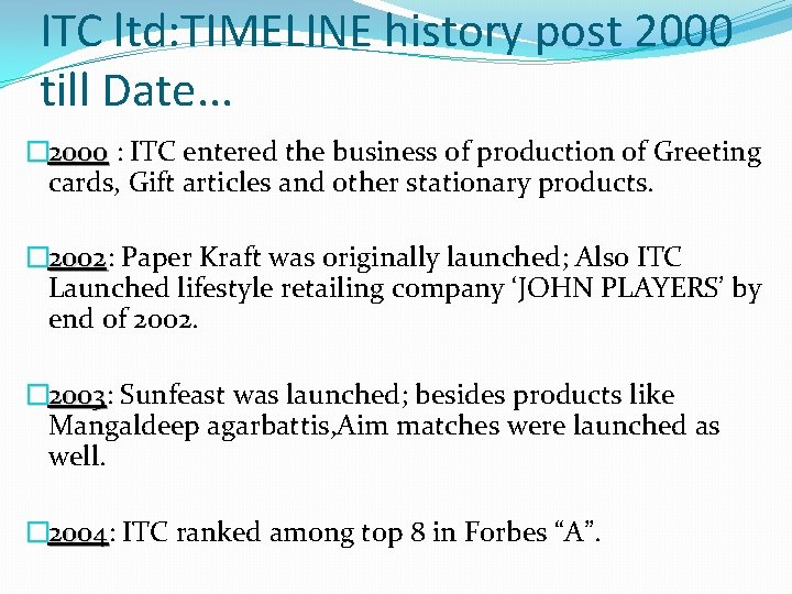 ITC ltd: TIMELINE history post 2000 till Date. . . � 2000 : ITC