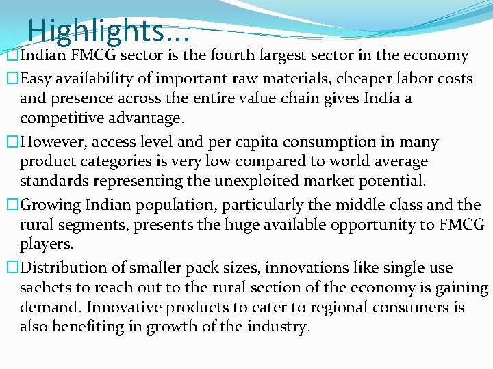 Highlights. . . �Indian FMCG sector is the fourth largest sector in the economy