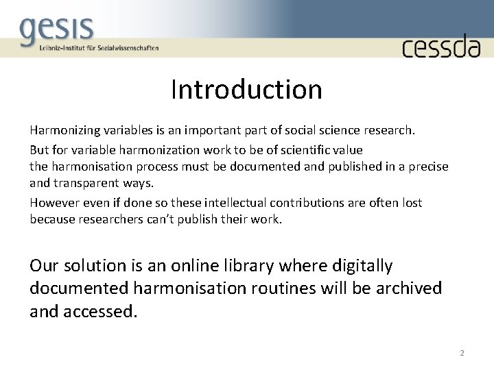 Introduction Harmonizing variables is an important part of social science research. But for variable