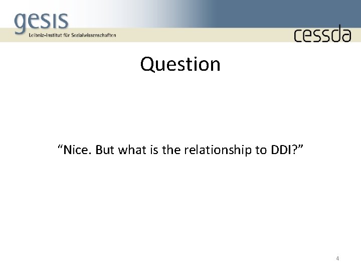 Question “Nice. But what is the relationship to DDI? ” 4 