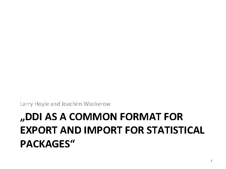 Larry Hoyle and Joachim Wackerow „DDI AS A COMMON FORMAT FOR EXPORT AND IMPORT