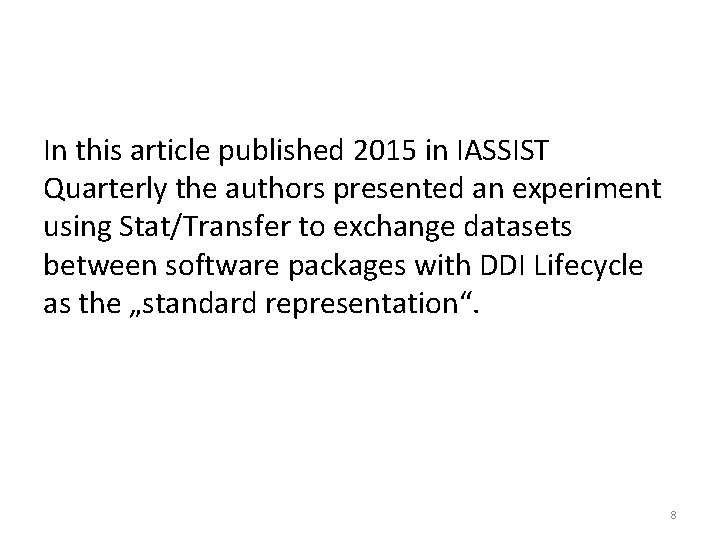 In this article published 2015 in IASSIST Quarterly the authors presented an experiment using