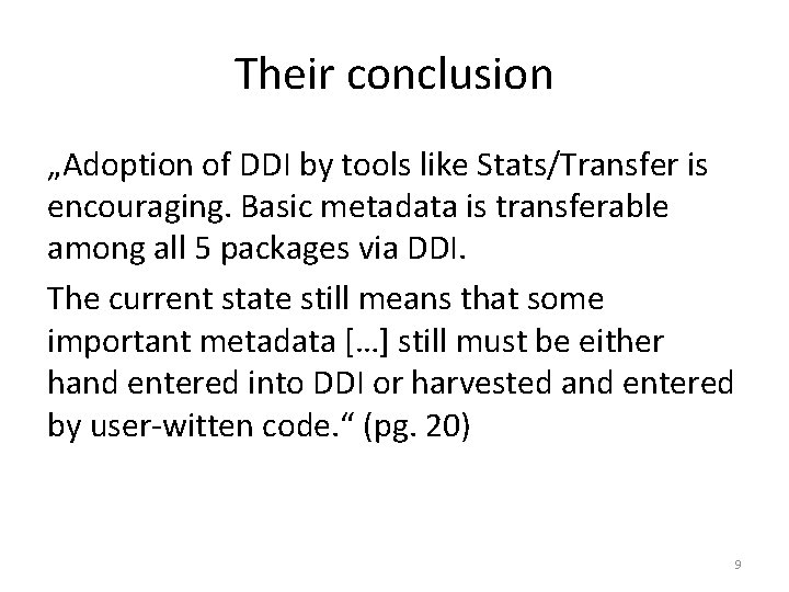 Their conclusion „Adoption of DDI by tools like Stats/Transfer is encouraging. Basic metadata is