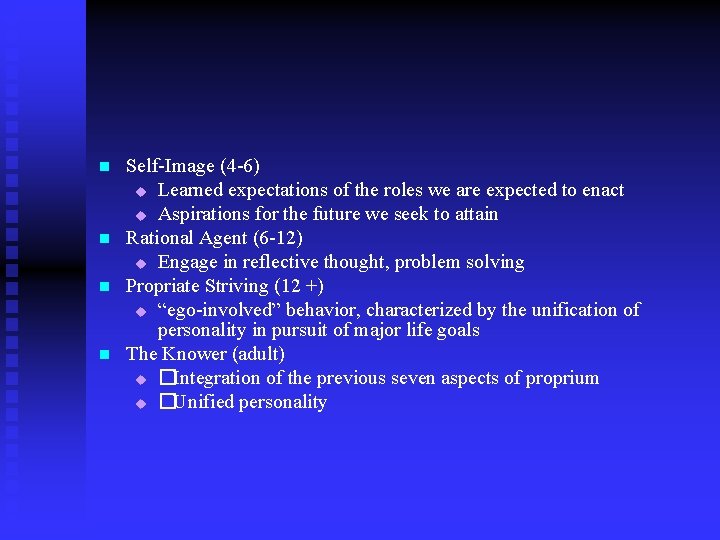 n n Self-Image (4 -6) u Learned expectations of the roles we are expected