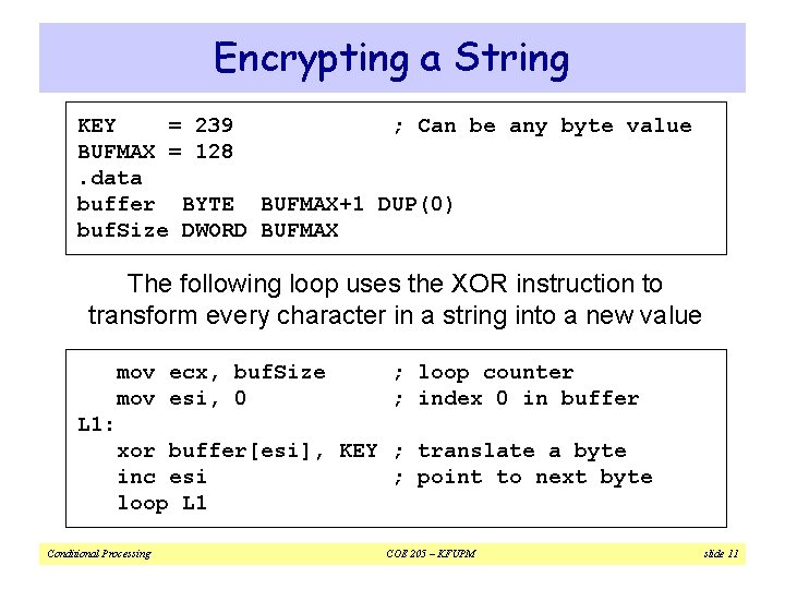 Encrypting a String KEY = 239 ; Can be any byte value BUFMAX =