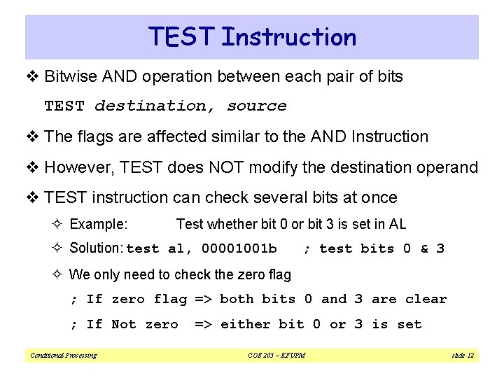 TEST Instruction v Bitwise AND operation between each pair of bits TEST destination, source