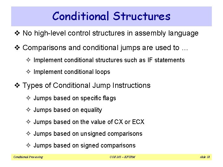Conditional Structures v No high-level control structures in assembly language v Comparisons and conditional