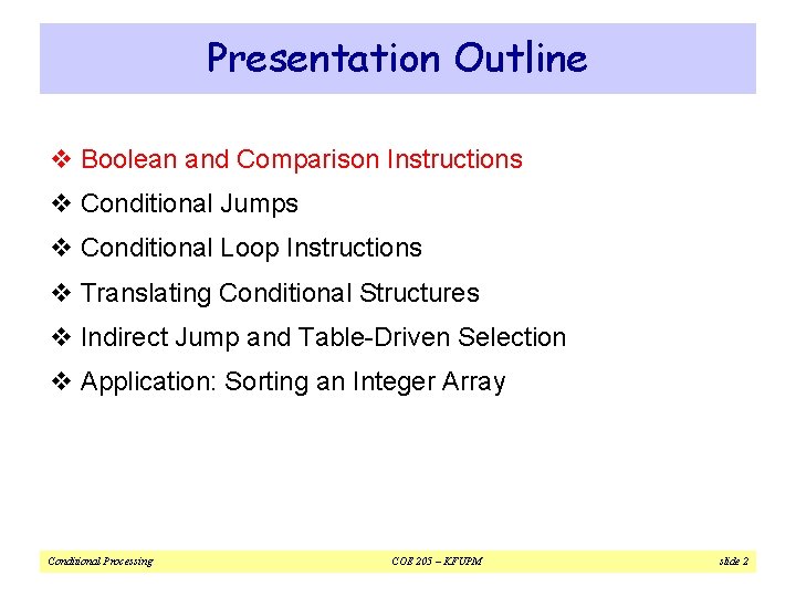 Presentation Outline v Boolean and Comparison Instructions v Conditional Jumps v Conditional Loop Instructions