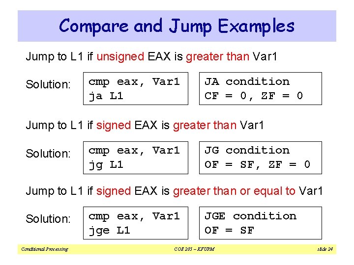 Compare and Jump Examples Jump to L 1 if unsigned EAX is greater than