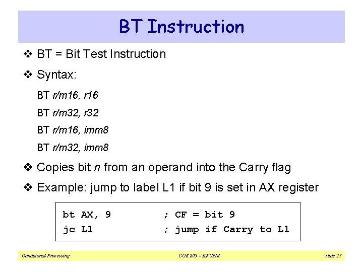 BT Instruction v BT = Bit Test Instruction v Syntax: BT r/m 16, r