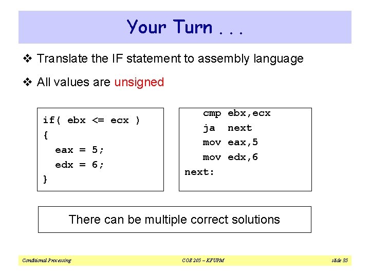 Your Turn. . . v Translate the IF statement to assembly language v All
