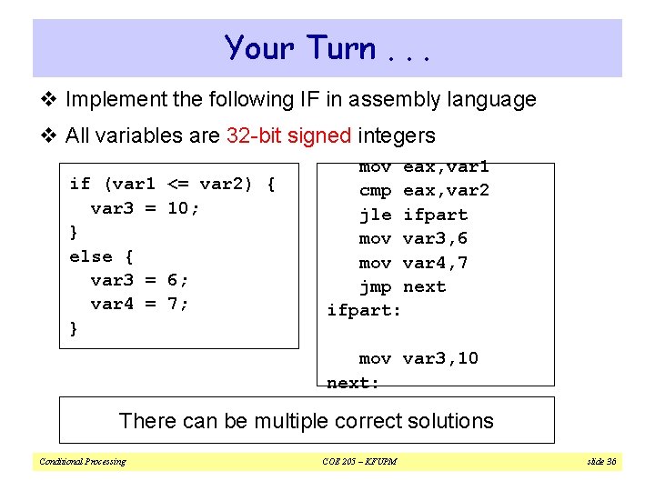 Your Turn. . . v Implement the following IF in assembly language v All