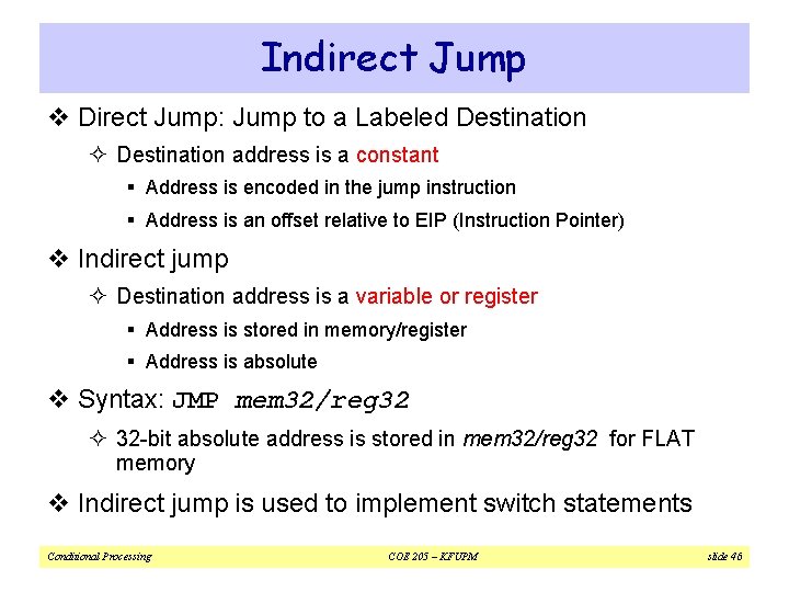 Indirect Jump v Direct Jump: Jump to a Labeled Destination ² Destination address is