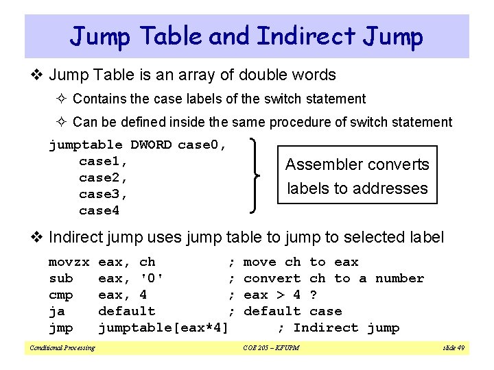 Jump Table and Indirect Jump v Jump Table is an array of double words